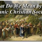 What Do We Mean by an Organic Christian Society? 2