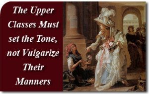 The Upper Classes Must Set the Tone, not Vulgarize Their Manners 5