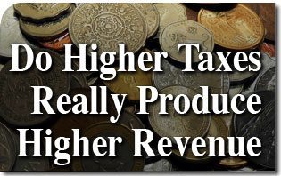Do Higher Taxes Really Produce Higher Revenue