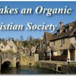 It Takes an Organic Christian Society 2