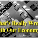 What’s Really Wrong with Our Economy? 2