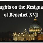 Thoughts on the Resignation of Benedict XVI 2