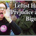 Leftist Hate, Prejudice and Bigotry 2