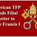 American TFP Sends Filial Letter to Pope Francis I 1