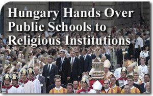 Hungary Hands Over Public Schools to Religious Institutions