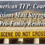 American TFP: Court’s Decisions Must Strengthen Pro-Family Resolve 2