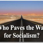 Who Paves the Way for Socialism? 2