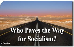 Who Paves the Way for Socialism?