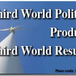 Third World Politics Produce Third World Results 1