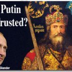 Can Putin Be Trusted? Is He Christendom’s New “Champion”? 6