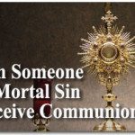 Can Someone in Mortal Sin Receive Communion? 2