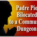 Padre Pio Bilocated to a Communist Dungeon 1