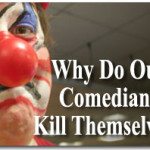 Why Do Our Comedians Kill Themselves?
