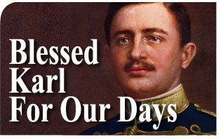 Considerations About Blessed Karl of Austria For Our Days