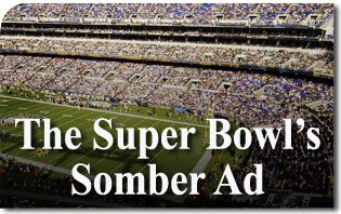 The Super Bowl’s Somber Ad