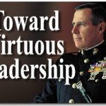 Toward Virtuous Leadership: Fixing the Military’s Moral Compass - The Cardinal Virtues, Prudence, Competency, Justice, Fortitude, Courage, Temperance, Self-Control