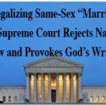 In Legalizing Same-Sex “Marriage” U.S. Supreme Court Rejects Natural Law and Provokes God’s Wrath 1