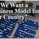 Do We Want a Business Model for Our Country?