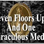 Eleven Floors Up... And One Miraculous Medal
