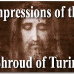 Impressions of the Shroud of Turin