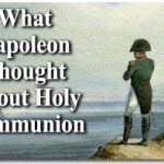 What Napoleon Thought About Holy Communion 2