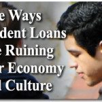 Five Ways Student Loans Are Ruining Our Economy and Culture 2