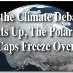 As the Climate Debate Heats Up, the Polar Caps Ice Over 2