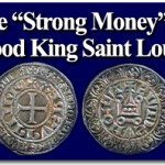 The “Strong Money” of Good King Saint Louis 1