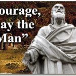 Courage, Play the Man