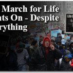 The March for Life Fights On—Despite Everything