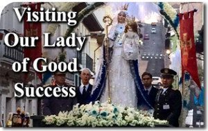 Visiting Our Lady of Good Success: A Pilgrimage to Heaven 8