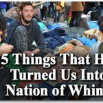 Five Things That Have Turned Us Into a Nation of Whiners