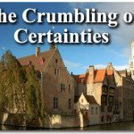 The Crumbling of Certainties 2