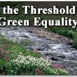 At the Threshold of Green Equality