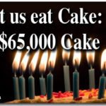Let Us Eat Cake: A $65,000 Cake 2