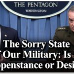 The Sorry State of Our Military: Is It Happenstance or Design? 6