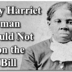 Why Harriet Tubman Should Not Be on the Twenty Dollar Bill 1
