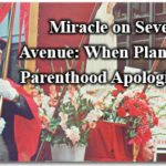The Miracle on Seventh Avenue: When Planned Parenthood Apologized 2