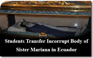 Students Transfer Incorrupt Body of Sister Mariana in Ecuador, A Victim for the Twentieth Century