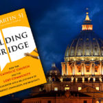 Are “LGBT People” Other Christs? A Review of Fr. James Martin’s Building a Bridge
