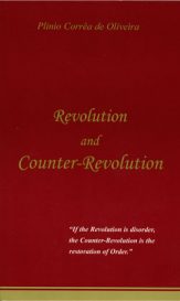 Revolution and Counter-Revolution, by Plinio Corrêa de Oliveira