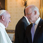 Three Things That Won’t Happen at President Biden’s Meeting with Pope Francis
