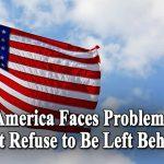 America Faces Problems that Refuse to Be Left Behind