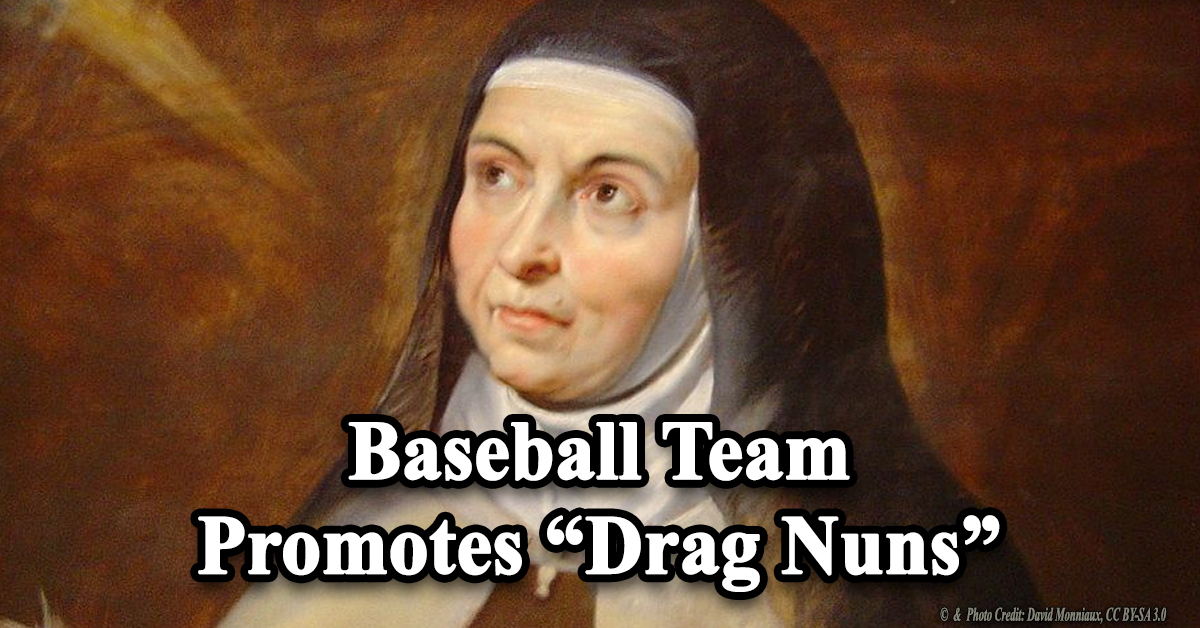 Tell The Los Angeles Dodgers to Stop Promoting Blasphemous ‘Drag Nuns’