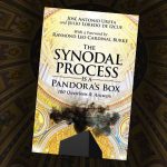 The Synodal Process Is a Pandora’s Box