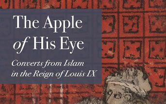 How Converts from Islam Became the ‘Apple of the Eye’ of Saint Louis of France