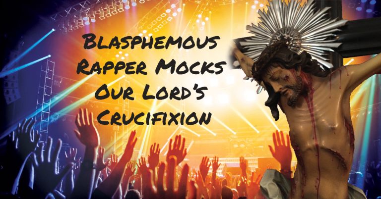 Blasphemous Rapper Mocks Our Lord's Crucifixion