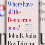 A Chronicle About How the Democrats Lost Their Soul and Are Trying to Get It Back Again