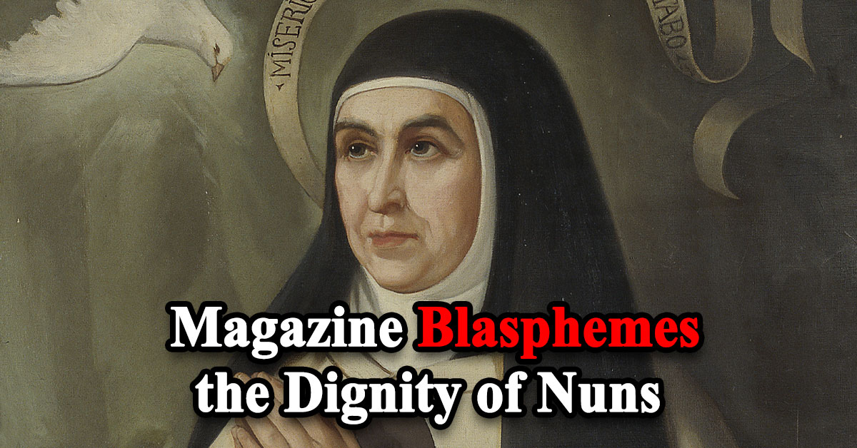 Sign Now! Hold Interview Accountable for This Outrageous Blasphemy Against the Dignity of Nuns!