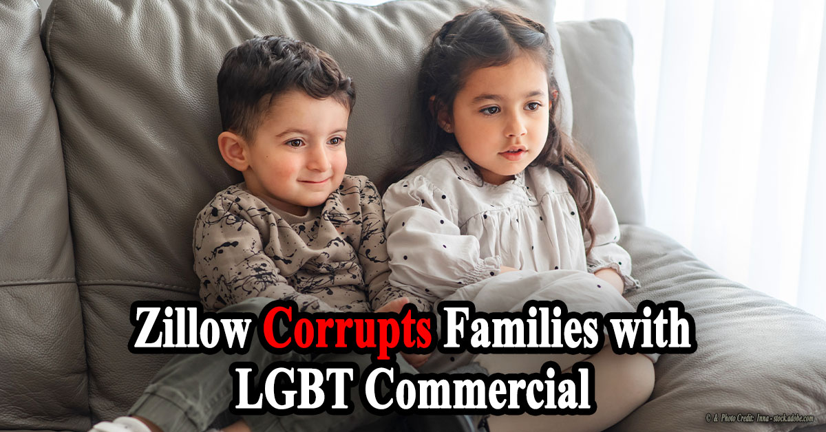 Zillow Corrupts Families with LGBT Commercial
